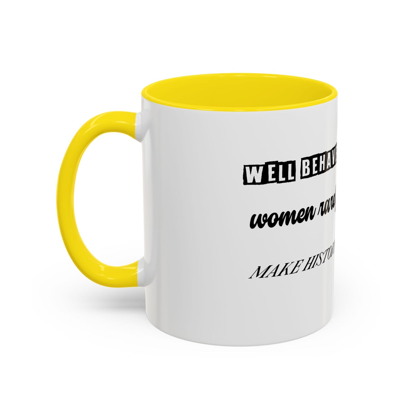 #GirlBossss Mindset Coffee Mug –  (well behaved woman rarely make history)