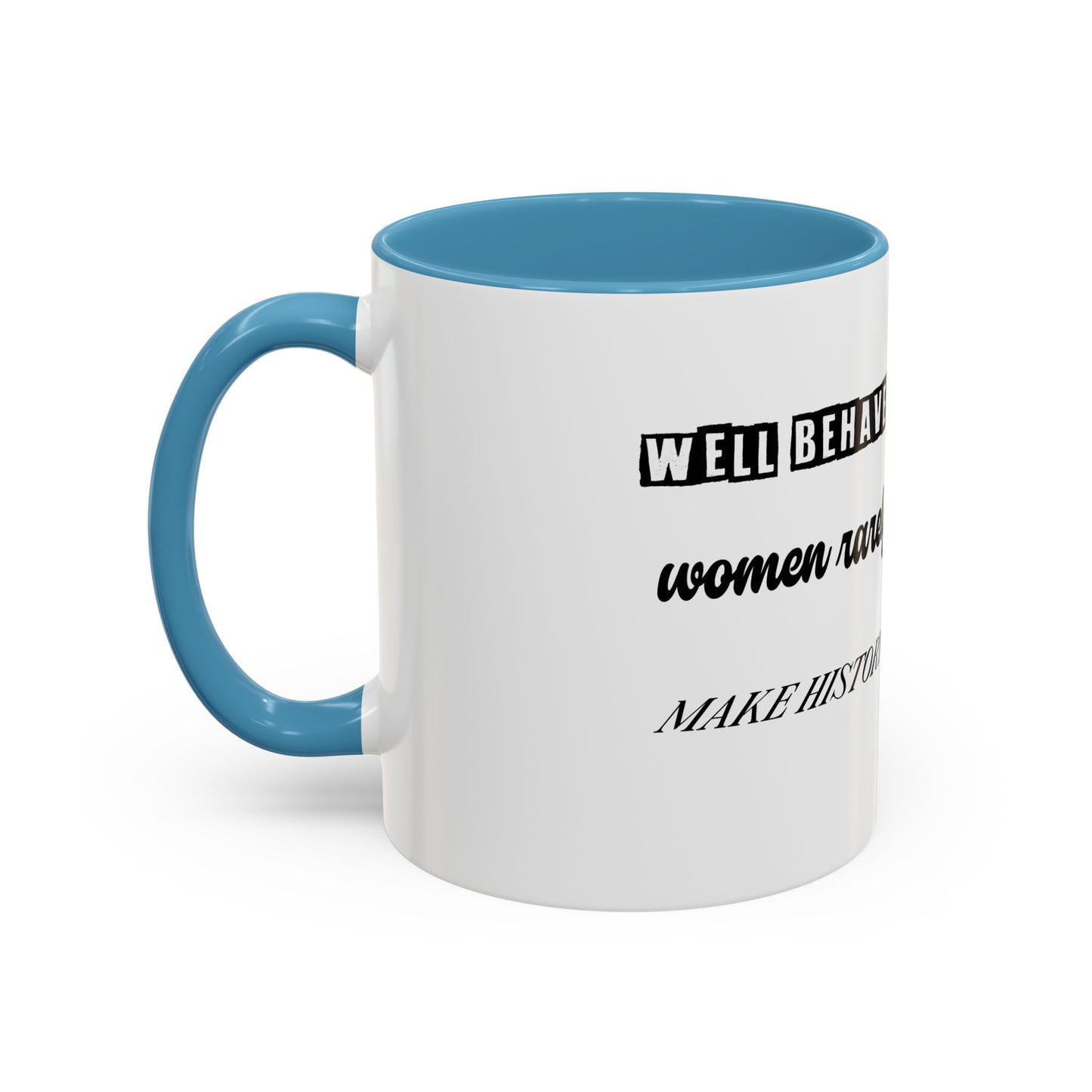#GirlBossss Mindset Coffee Mug –  (well behaved woman rarely make history)