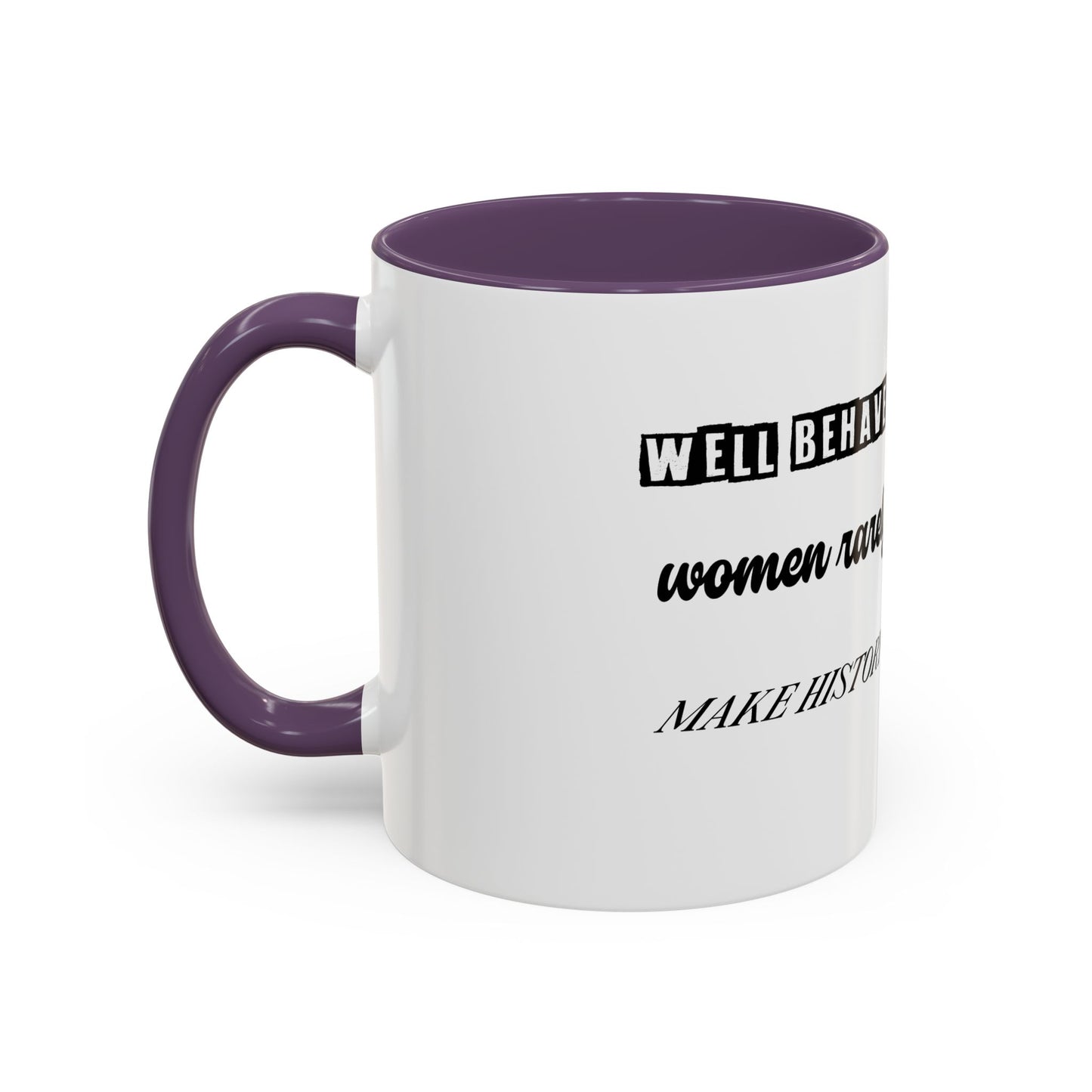 #GirlBossss Mindset Coffee Mug –  (well behaved woman rarely make history)