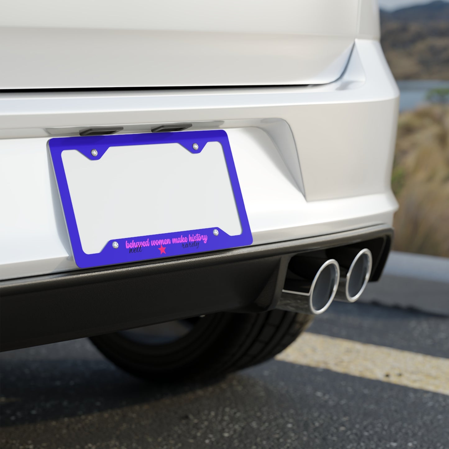 "Well behaved woman rarely make history themed purple plate" Metal License Plate Frame — Stainless Steel Car Tag Holder