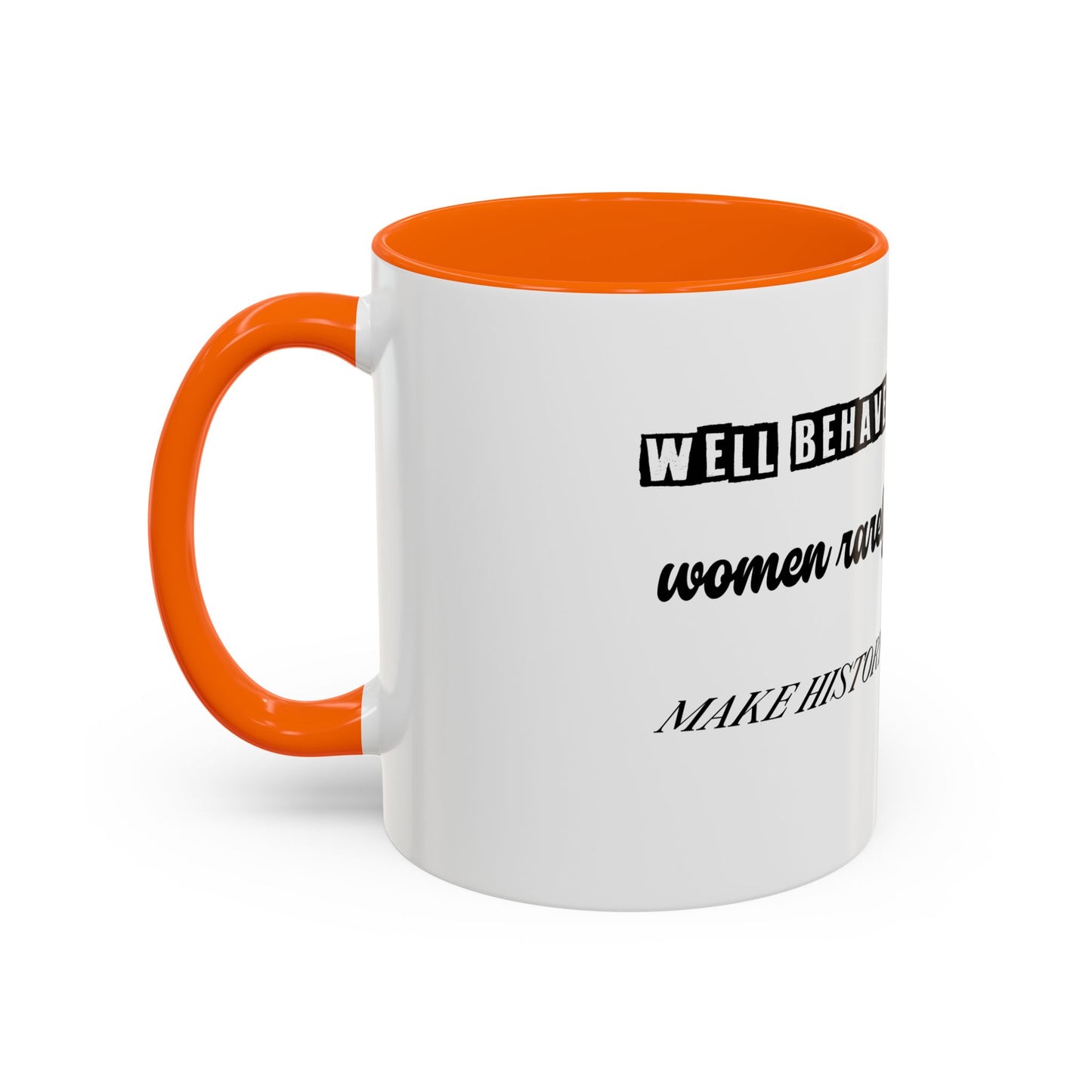 #GirlBossss Mindset Coffee Mug –  (well behaved woman rarely make history)