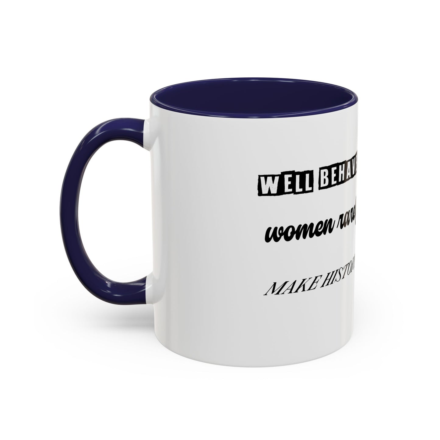 #GirlBossss Mindset Coffee Mug –  (well behaved woman rarely make history)