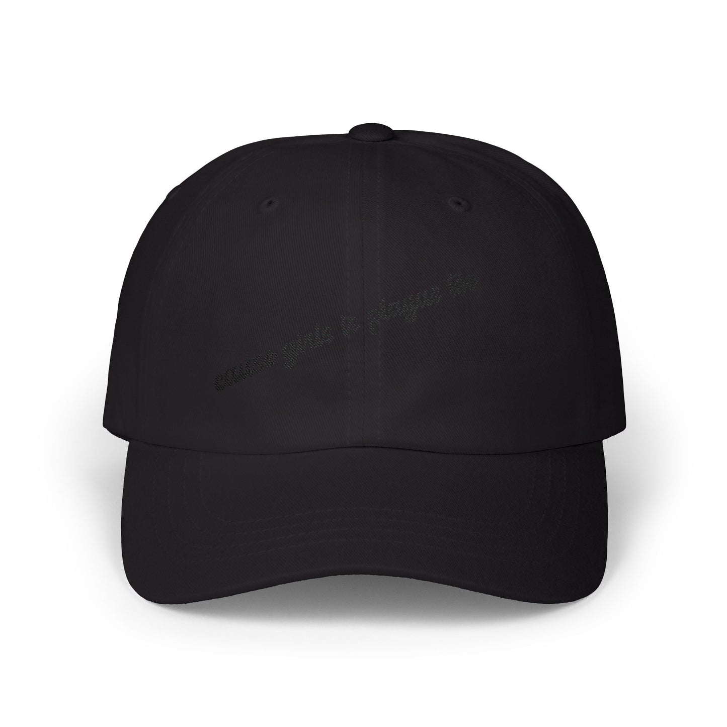 "Cause Girls is Playas Too" Minimalist Girlyyy Slanted Script Hat