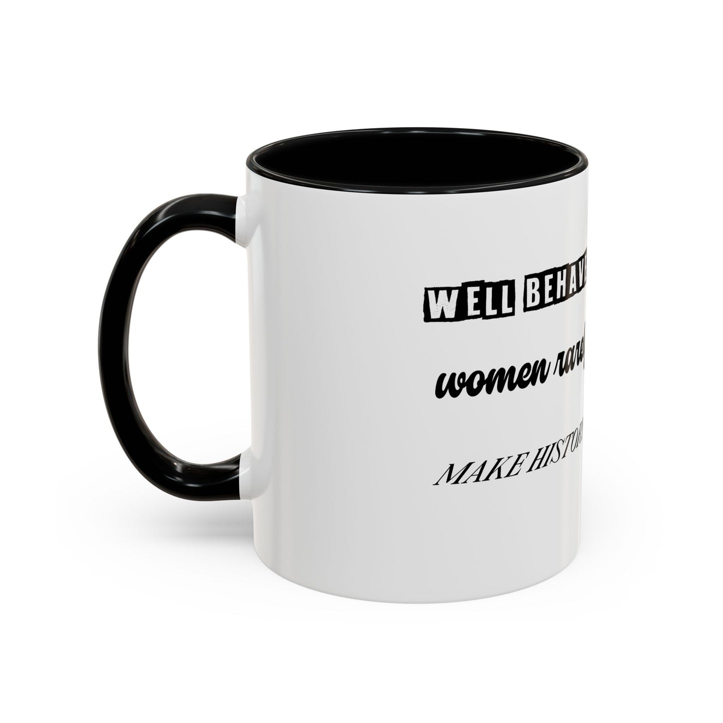 #GirlBossss Mindset Coffee Mug –  (well behaved woman rarely make history)