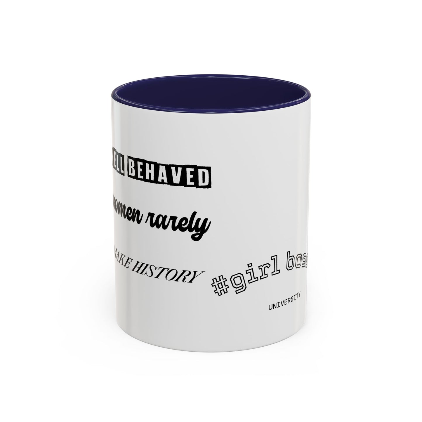 #GirlBossss Mindset Coffee Mug –  (well behaved woman rarely make history)